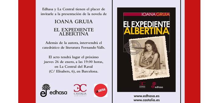 EVENTOS Edhasa y La Central invitan a la presentación de la novela EL EXPEDIENTE ALBERTINA de Ioana Gruia, en Barcelona